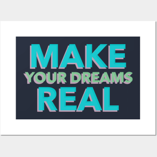 Make your dreams real Light Blue Posters and Art